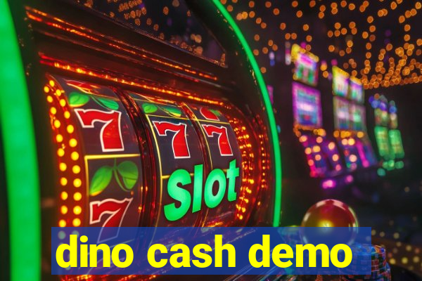 dino cash demo